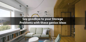 Say goodbye to your Storage Problems with these genius ideas