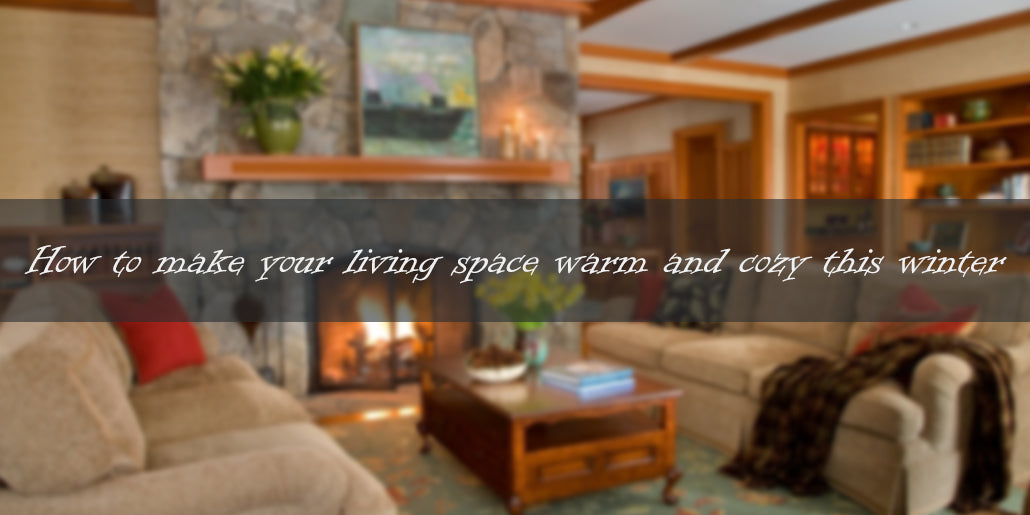 How to make your living space warm and cozy this winter